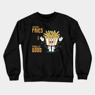 Good Fries Feels Good Crewneck Sweatshirt